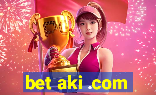 bet aki .com